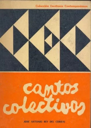 José Antonio Rey Del Corral: Cantos Colectivos