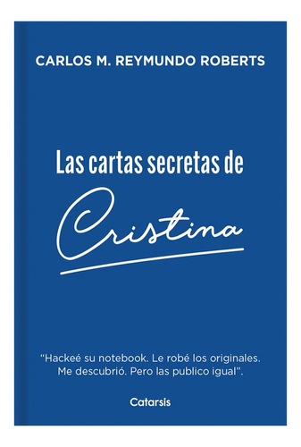 Las Cartas Secretas De Cristina - Carlos M. Reymundo Roberts