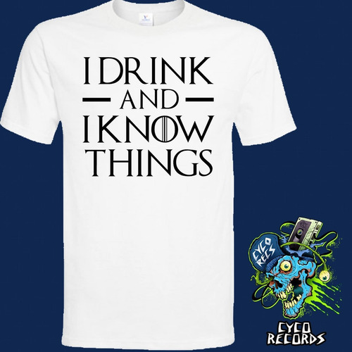 Imagen 1 de 3 de Game Of Thrones - I Drink And I Know Things - Peliculas De C