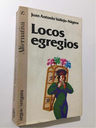Locos Egregios. Juan Antonio Vallejo Nágera