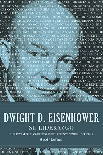 Libro : Dwight D. Eisenhower Su Liderazgo Diez Estrategias.