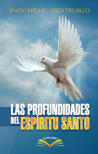 Libro Las Profundidades Del Espíruto Santo (spanish Edition)