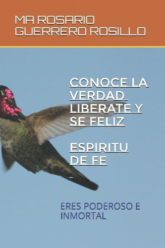 Libro: Conoce La Verdad Y Se Verdaderamente Libre: Eres E La