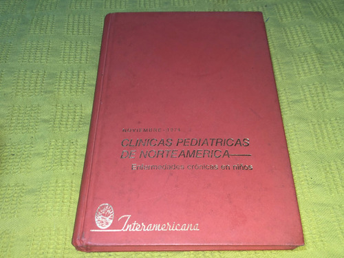 Clínicas Pediátricas De Norteamérica/ Nov 74/ Interamericana
