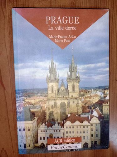 Libro Prague Ville Dorée Marie France Arlon Mario Pasa 1994
