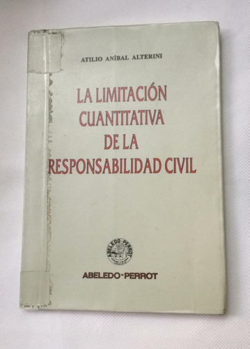 La Limitacion Cuantitativa De La Responsabilidad Civil