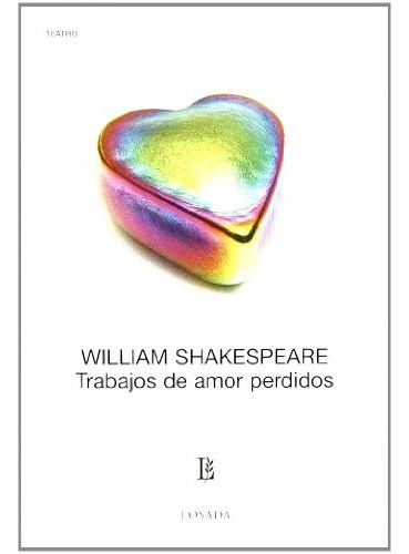 Trabajos De Amor Perdidos, De  William Shakespeare. Editorial Losada, Tapa Blanda En Español
