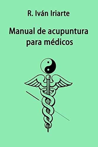 Manual De Acupuntura Para Medicos - Iriarte, R...., de Iriarte, R. Iván. Editorial Independently Published en español