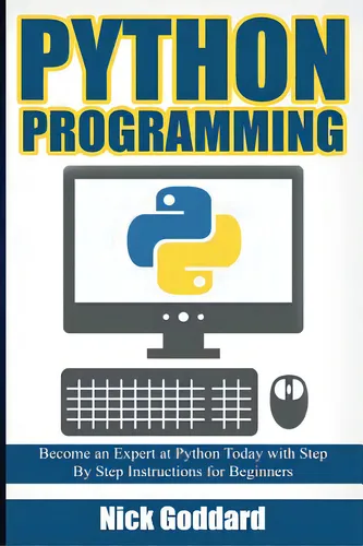 comprar Python Programming: Become An Expert At Python Today With Step By Step Instructions For Beginners, De Goddard, Nick. Editorial Createspace, Tapa Blanda En Inglés