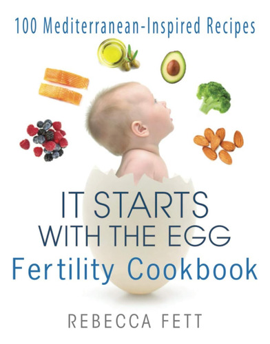 Libro It Starts With The Egg Fertility Cookbook En Ingles