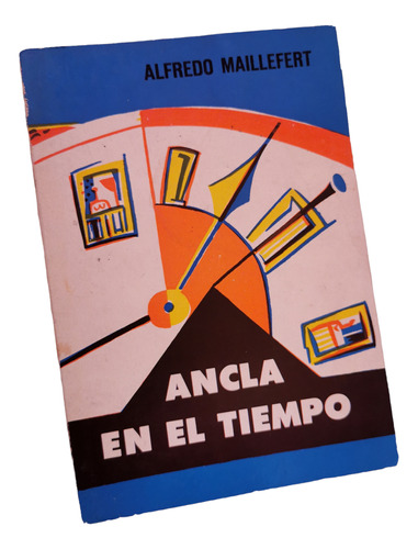 Ancla En El Tiempo Gentes Y Paisajes Alfredo Maillefert 