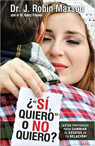 Sí, Quiero O No Quiero?, De James Robin Maxson., Vol. No Aplica. Editorial Unilit, Tapa Blanda En Español, 2018