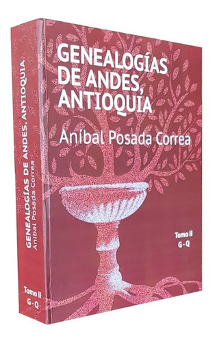 Libro Genealogías De Andes, Antioquia. Tomo 2