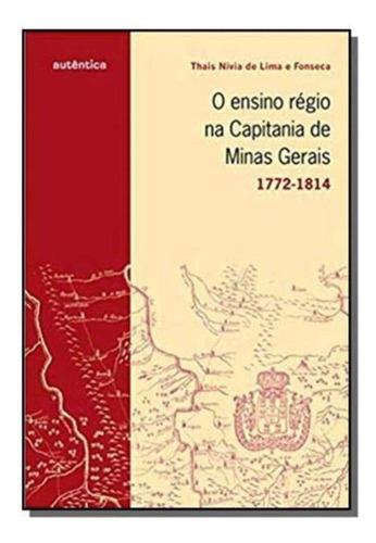 Ensino Régio Na Capital De Minas Gerais, O - (1772-1814)