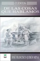 Comprar Libro Cuentos De Las Cosas Que Hablamos - Bisner Ureã±a, ...