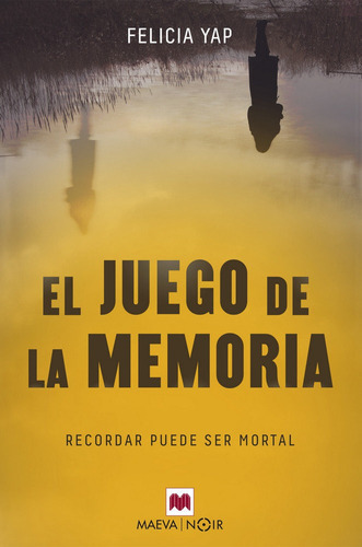 El Juego De La Memoria, De Yap, Felicia. Editorial Maeva Ediciones, Tapa Blanda En Español