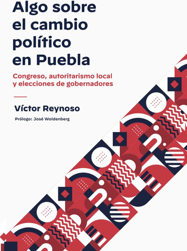 Libro: Algo Sobre El Cambio Político En Puebla: Congreso, Y