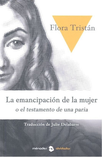 La Emancipaciãâ³n De La Mujer O Historia De Una Paria, De Tristán, Flora. Ménades Editorial S.l.u., Tapa Blanda En Español