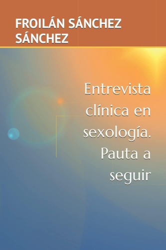 Libro: Entrevista Clínica En Sexología. Pauta A Seguir (span