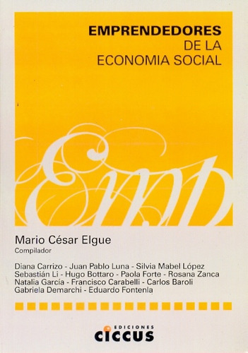 Emprendedores De La Economia Social - Elgue, Mario Cesar
