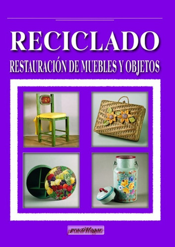 Reciclado Restauracion De Muebles Y Objetos - Susana D'momo