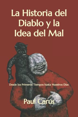 La Historia Del Diablo Y La Idea Del Mal: Desde Los Primeros