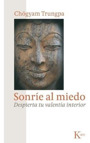 Sonrie Al Miedo . Despierta Tu Valentia Interior (ed.arg.)