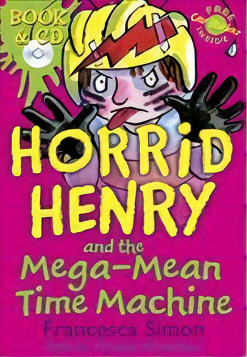 Horrid Henry And The Mega-mean Time Machine With Cd - Orion, De Simon, Francesca. Editorial Orion Publishing Group En Inglés, 2005