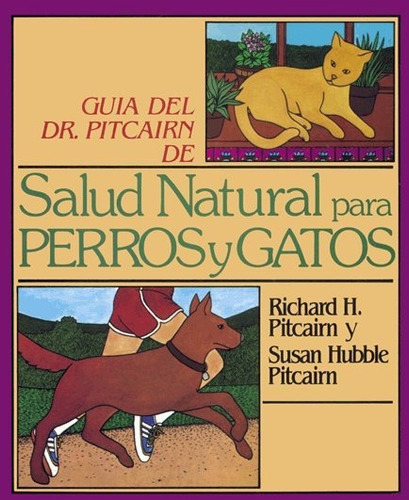 Guia Salud Natural Para Perros Y Gatos - Pitcairn S H