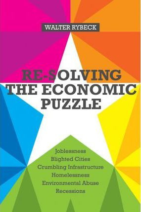 Libro Re-solving The Economic Puzzle - Walter Rybeck