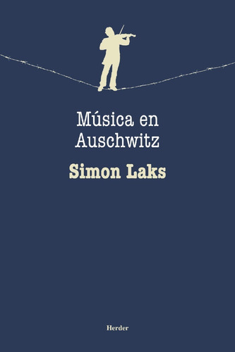 Musica En Auschwitz. Simon Laks. Herder