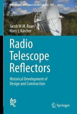 Radio Telescope Reflectors - Jacob W. M. Baars (hardback)