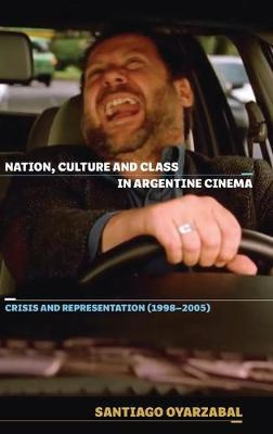 Libro Nation, Culture And Class In Argentine Cinema - Cri...