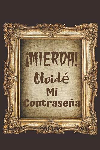 Libro :  Mierda Olvide Mi Contraseña Registra Y Guarda... 