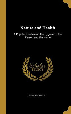 Libro Nature And Health: A Popular Treatise On The Hygien...