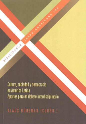 Cultura, Sociedad Y Democracia En América Latina. Aportes Para Un Debate Interdisciplinario, De Bodemer, Klaus. Editorial Iberoamericana, Tapa Blanda, Edición 1 En Español, 2012