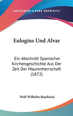 Libro Eulogius Und Alvar: Ein Abschnitt Spanischer Kirche...