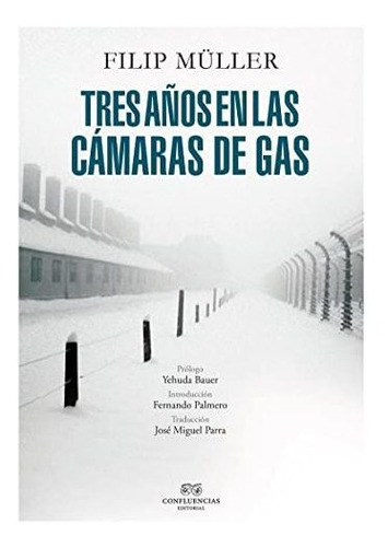 Tres Años En Las Cámaras De Gas, De Filip Muller. Editorial Confluencia (w), Tapa Blanda En Español