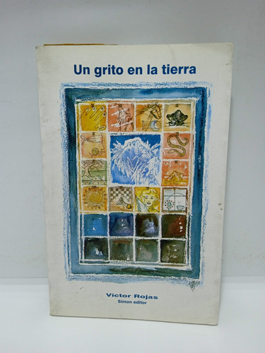 Un Grito En La Tierra - Víctor Rojas - Literatura Colombiana