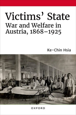 Libro Victims' State: War And Welfare In Austria, 1868-19...