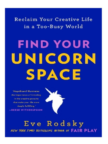 Find Your Unicorn Space - Eve Rodsky. Eb02
