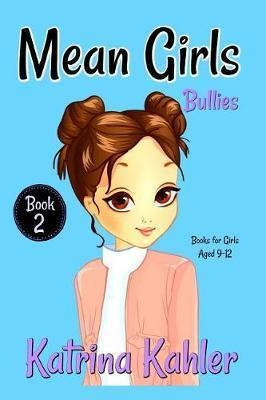 Libro Mean Girls - Book 2 : Bullies!: Books For Girls Age...