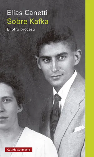 comprar Sobre Kafka. El otro proceso, de Canetti, Elias. Editorial Galaxia Gutenberg, S.L., tapa dura en español
