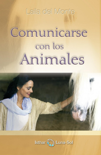 Libro: Comunicarse Con Los Animales. Monte, Laila Del. Istha