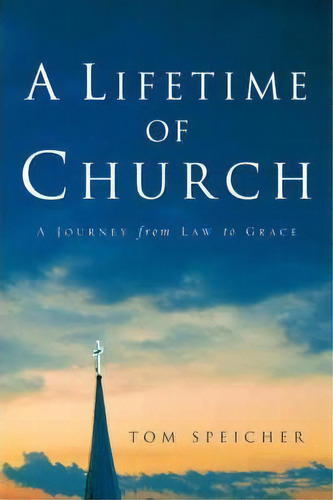 A Lifetime Of Church, De Tom Speicher. Editorial Xulon Press, Tapa Blanda En Inglés