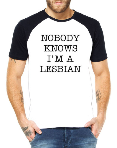 Camiseta Raglan Nobody Knows Im' A Lesbian 100% Poliéster