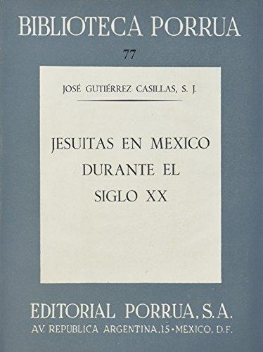 Jesuitas En México Durante El Siglo Xx · Biblioteca Porrúa Historia No. 77, De Gutiérrez Casillas, José. Editorial Porrúa México En Español