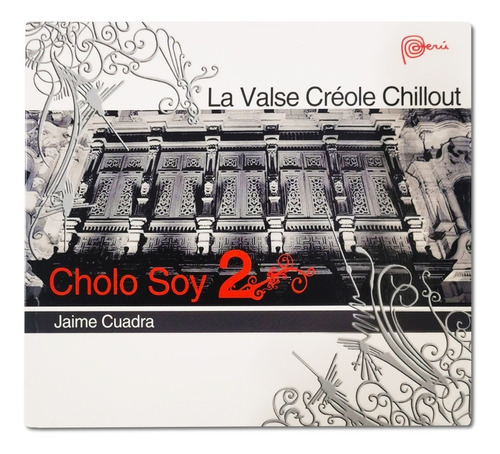 Cd Cholo Soy 2,la Valse Creole Chillout,jaime Cuadra,nuevo