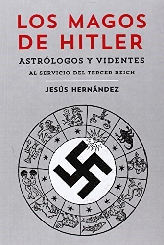 Los Magos De Hitler - Hernandez Jesus (libro) - Nuevo