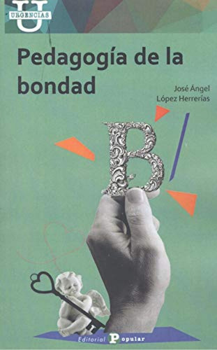 Pedagogia De La Bondad Lopez Herrerias, Jose Angel Popular